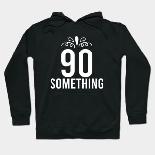 90 Something Years Old Hoodie